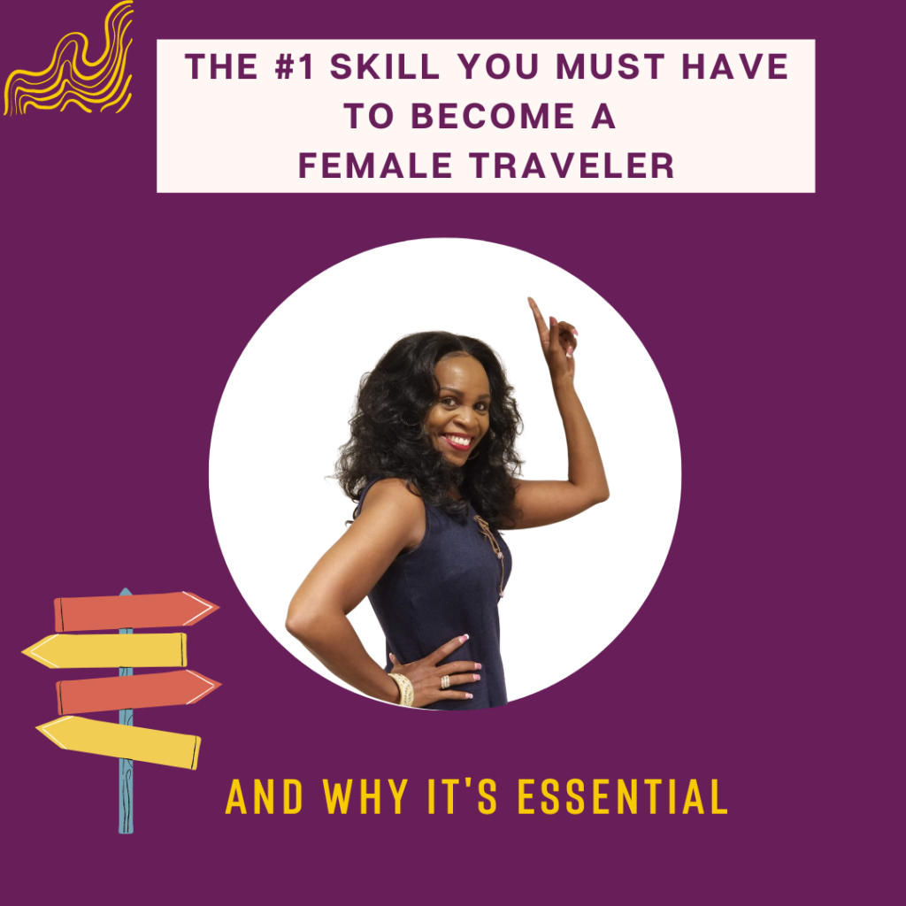 The #1 Skill You Must Have To Become A Female Traveler