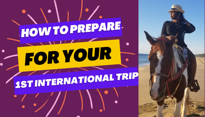 How to prepare for your first international trip