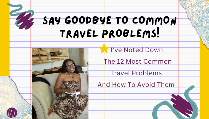 Say Goodbye To Common Travel Problems